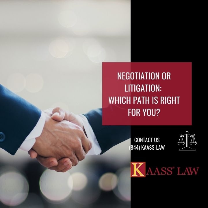 Negotiation or Litigation: Which Path is Right for You?