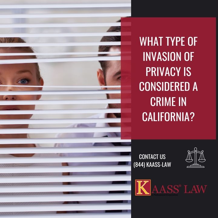 What Type Of Invasion Of Privacy Is Considered a Crime in California?
