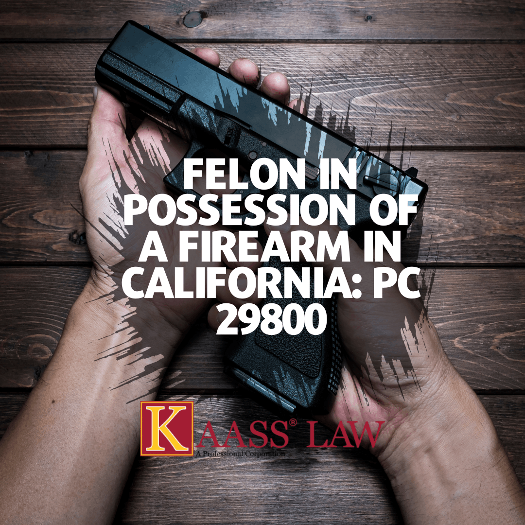 Felon In Possession of a Firearm in California: PC 29800