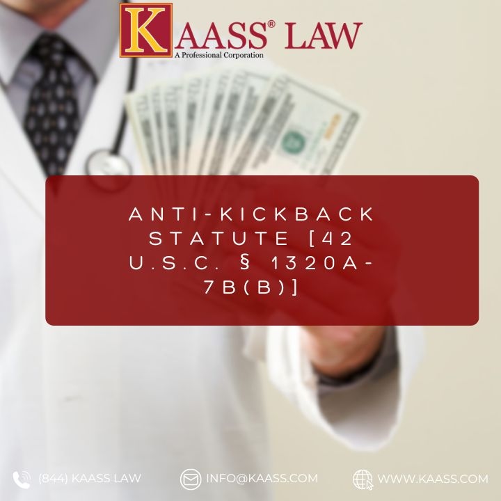 Anti-Kickback Statute [42 U.S.C. § 1320a-7b(b)]