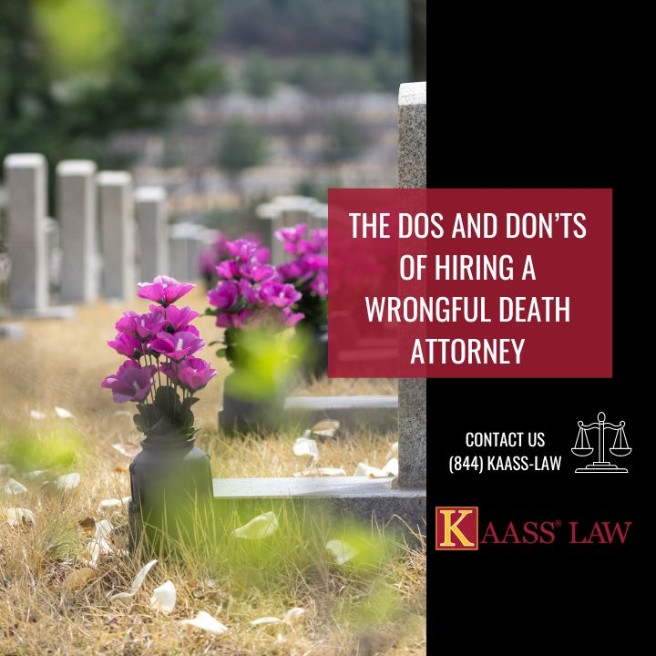The Dos And Don’ts Of Hiring A Wrongful Death Attorney