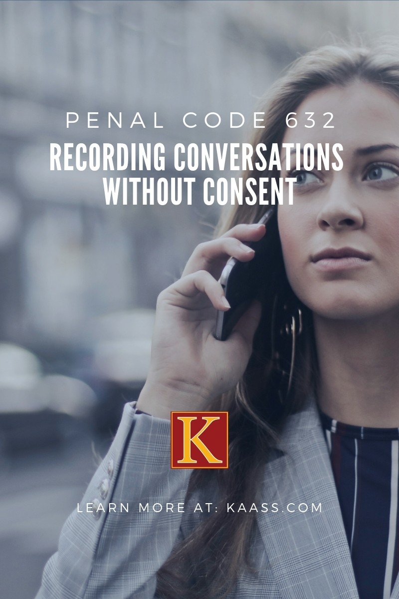 Penal Code 632 Recording Conversations Without Consent