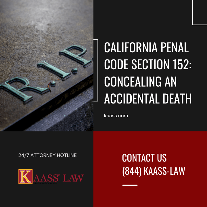 California PC 152: Concealing an Accidental Death