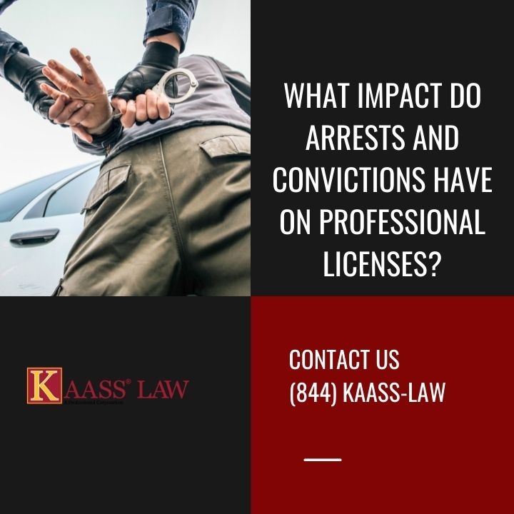 What Impact Do Arrests and Convictions Have on California Professional Licenses?