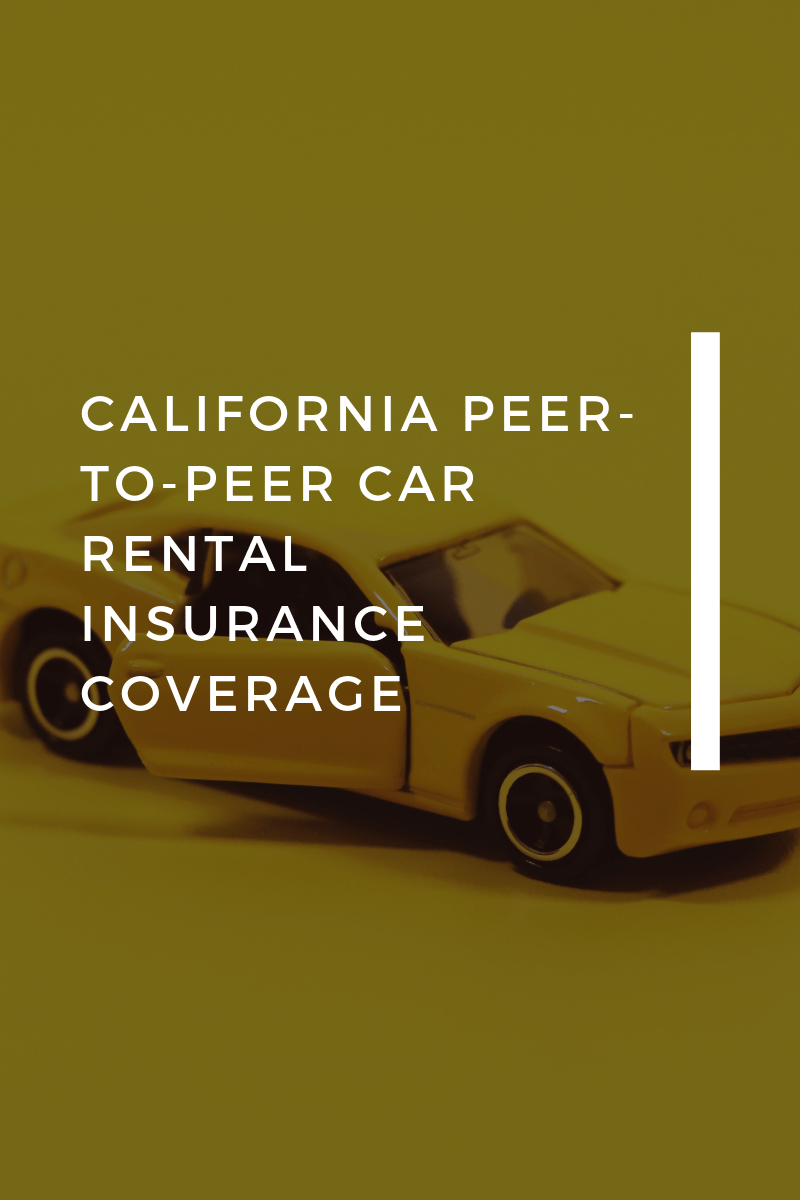 California Peer-to-Peer Car Rental Insurance Coverage