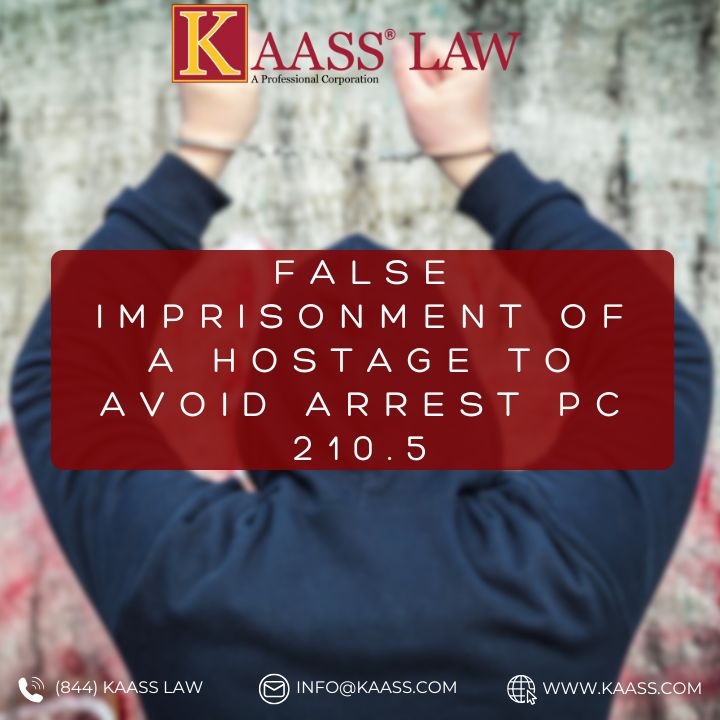 False Imprisonment of a Hostage to Avoid Arrest PC 210.5