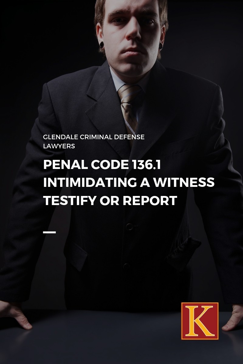 Penal Code 136.1 Intimidating a Witness Testify or Report