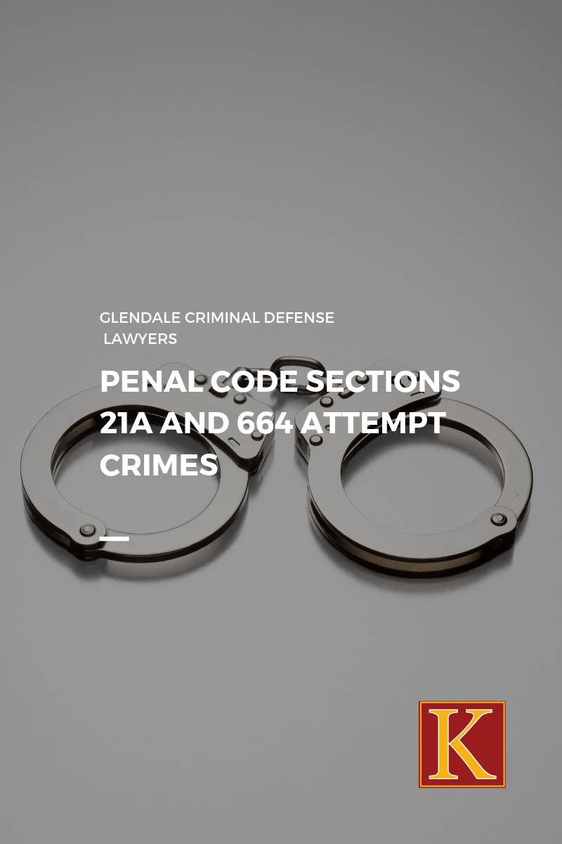 Penal Code Sections 21a and 664 Attempt Crimes