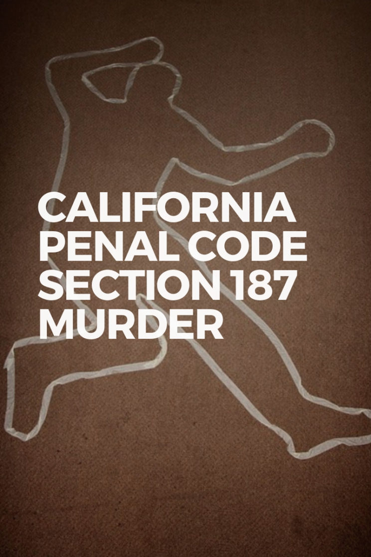 California Penal Code Section 187 Murder