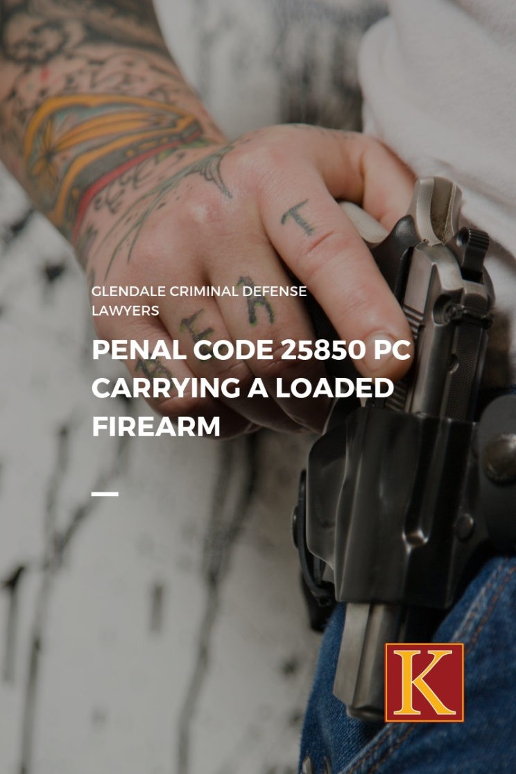 Penal Code 25850 PC Carrying a Loaded Firearm