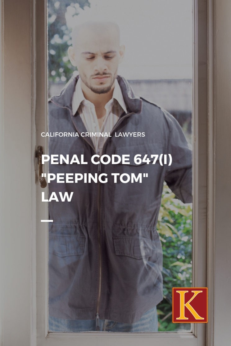 Penal Code 647(i) Peeping Tom Law