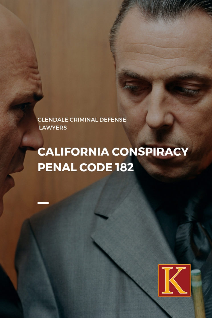 California Conspiracy Penal Code 182
