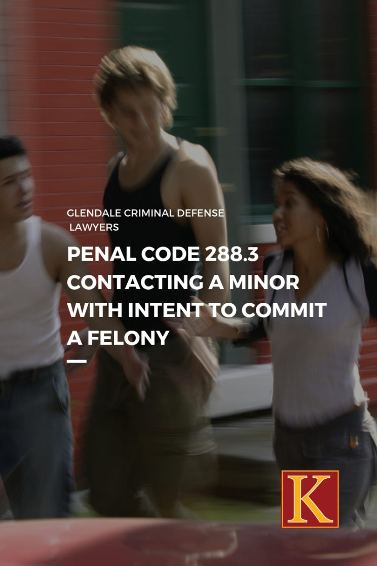 PENAL CODE 288.3 CONTACTING A MINOR WITH INTENT TO COMMIT A FELONY (1)