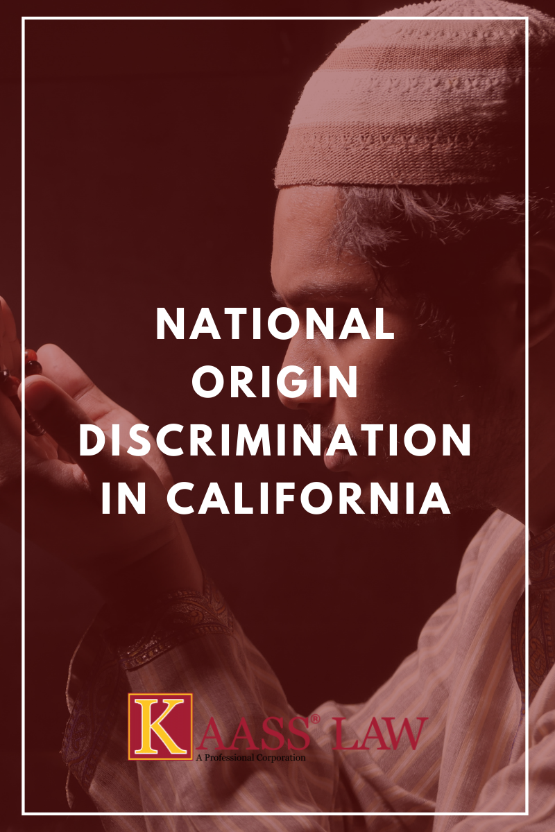 National Origin Discrimination in California KAASS LAW