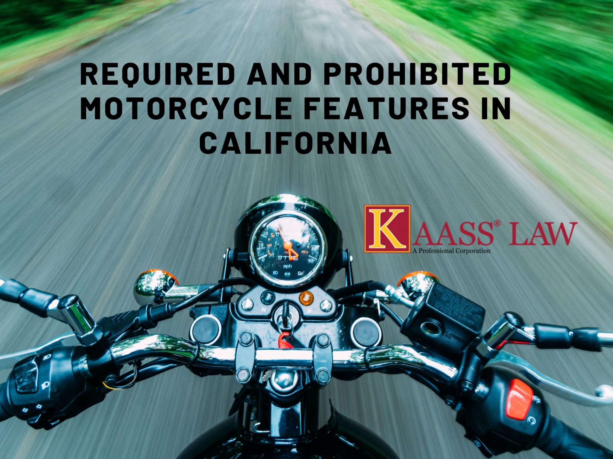 Required and Prohibited Motorcycle Features in California KAASS LAW