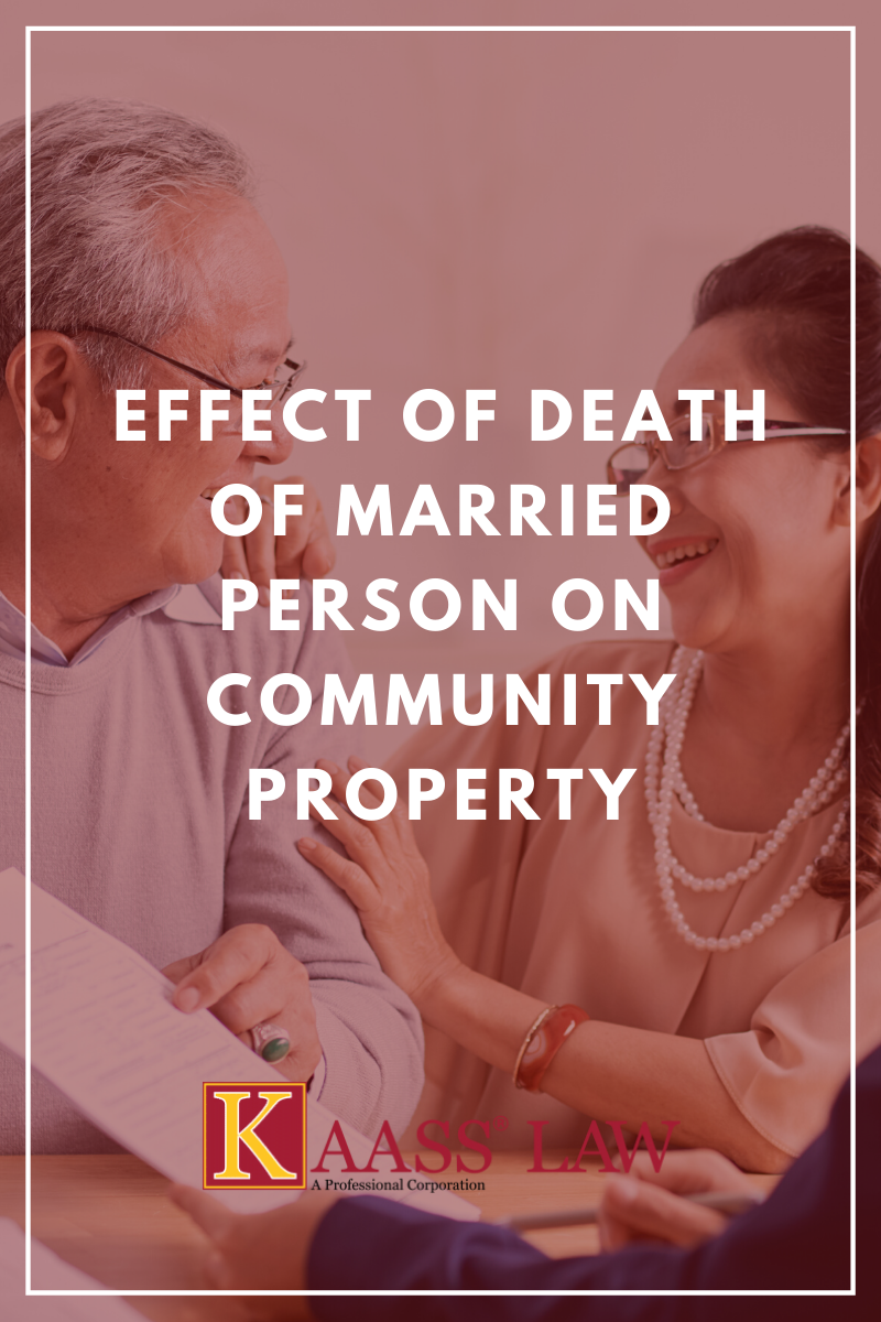 Effect of Death of Married Person on Community Property KAASS LAW