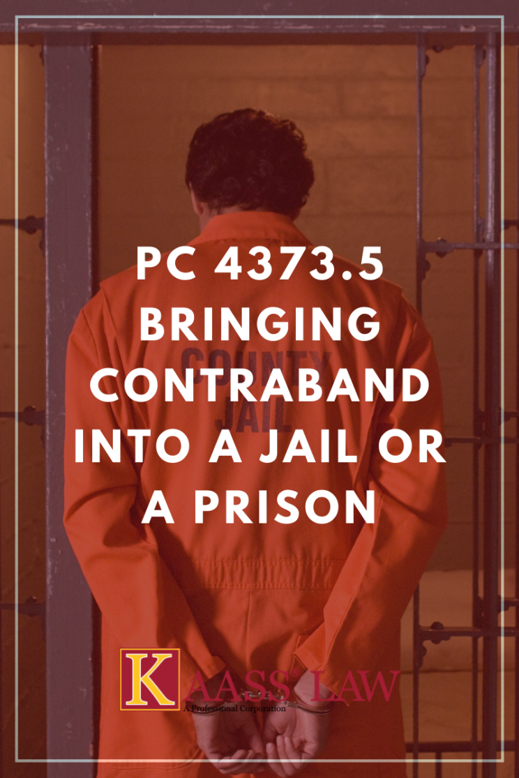 Penal Code 4373.5 Bringing Contraband into a Jail or a Prison