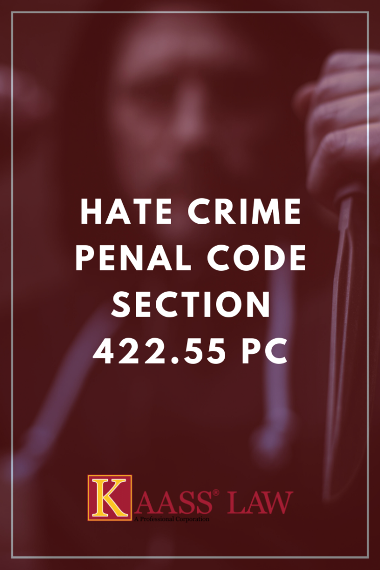 Hate Crime Penal Code Section 422.55 PC