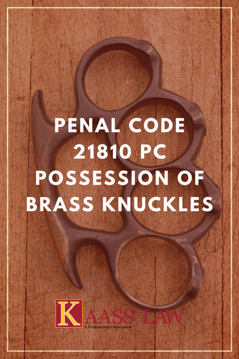 Penal Code 21810 PC Possession of Brass Knuckles KAASS LAW