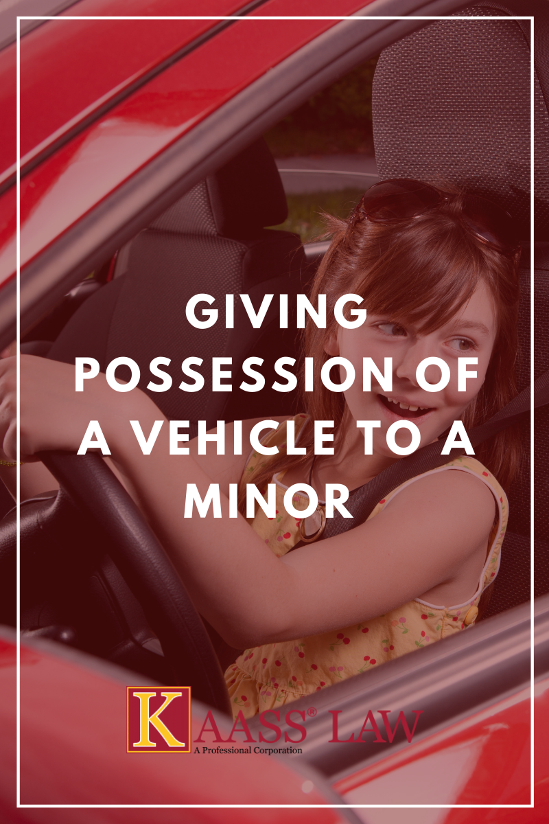 Giving Possession of a Vehicle to a Minor KAASS LAW