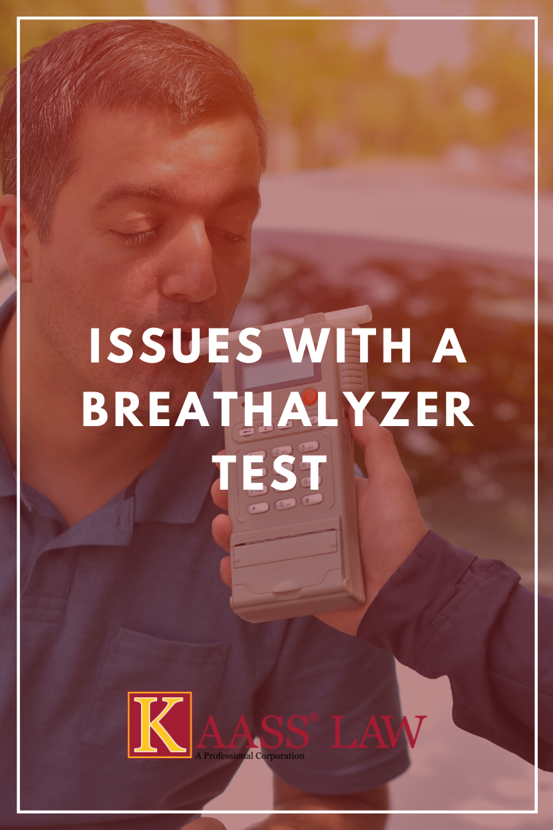 Issues with a Breathalyzer Test KAASS LAW
