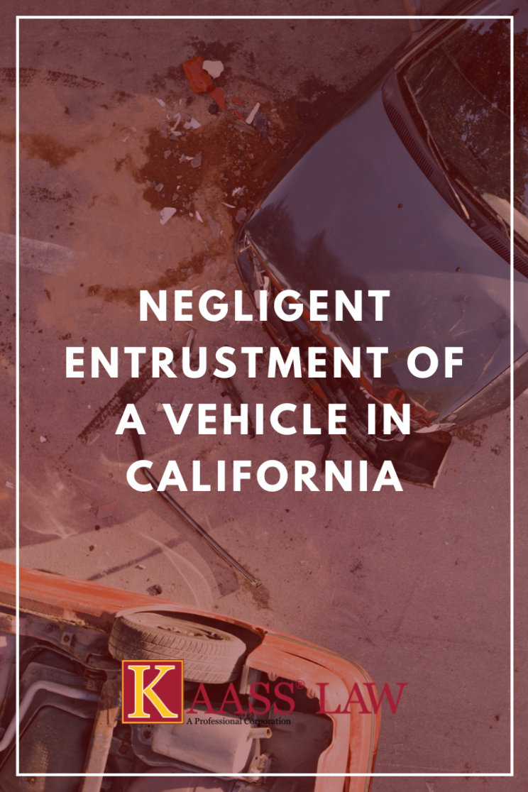 Negligent Entrustment of a Vehicle in California