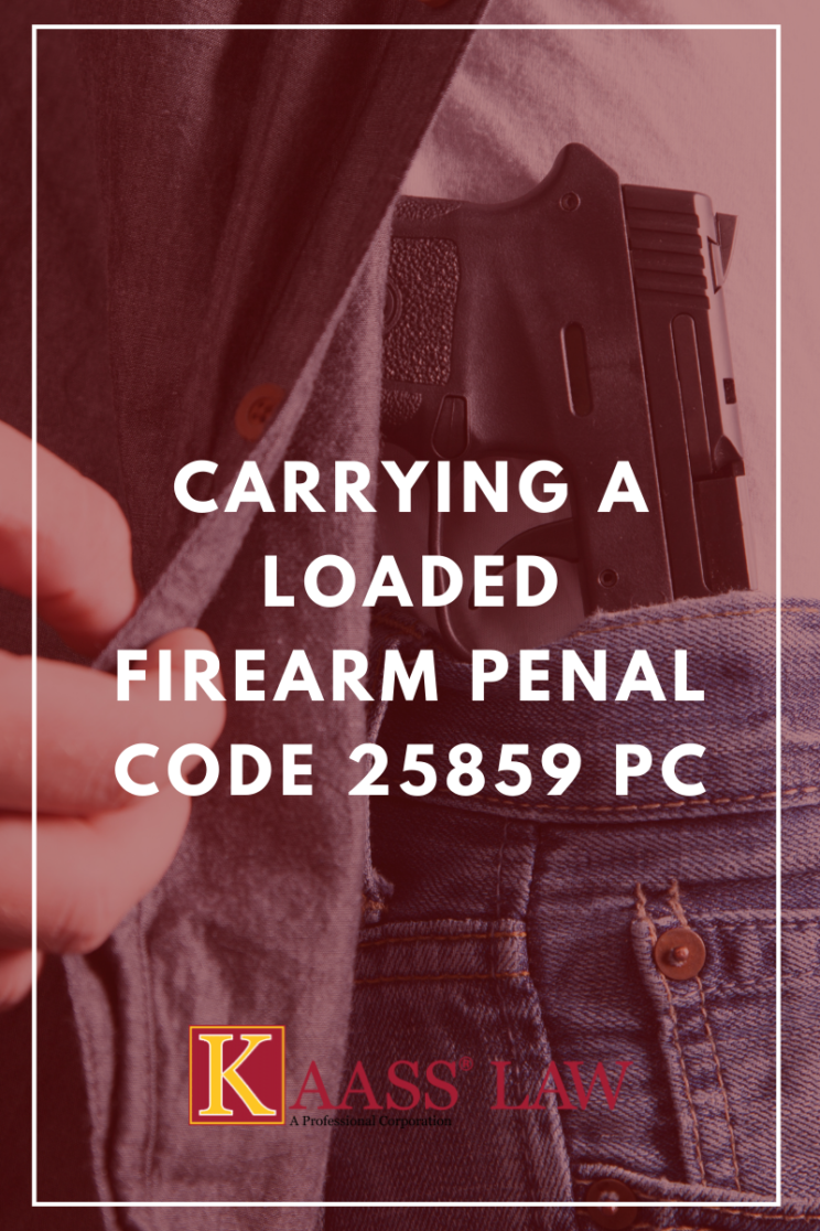 Carrying a Loaded Firearm Penal Code 25859 PC