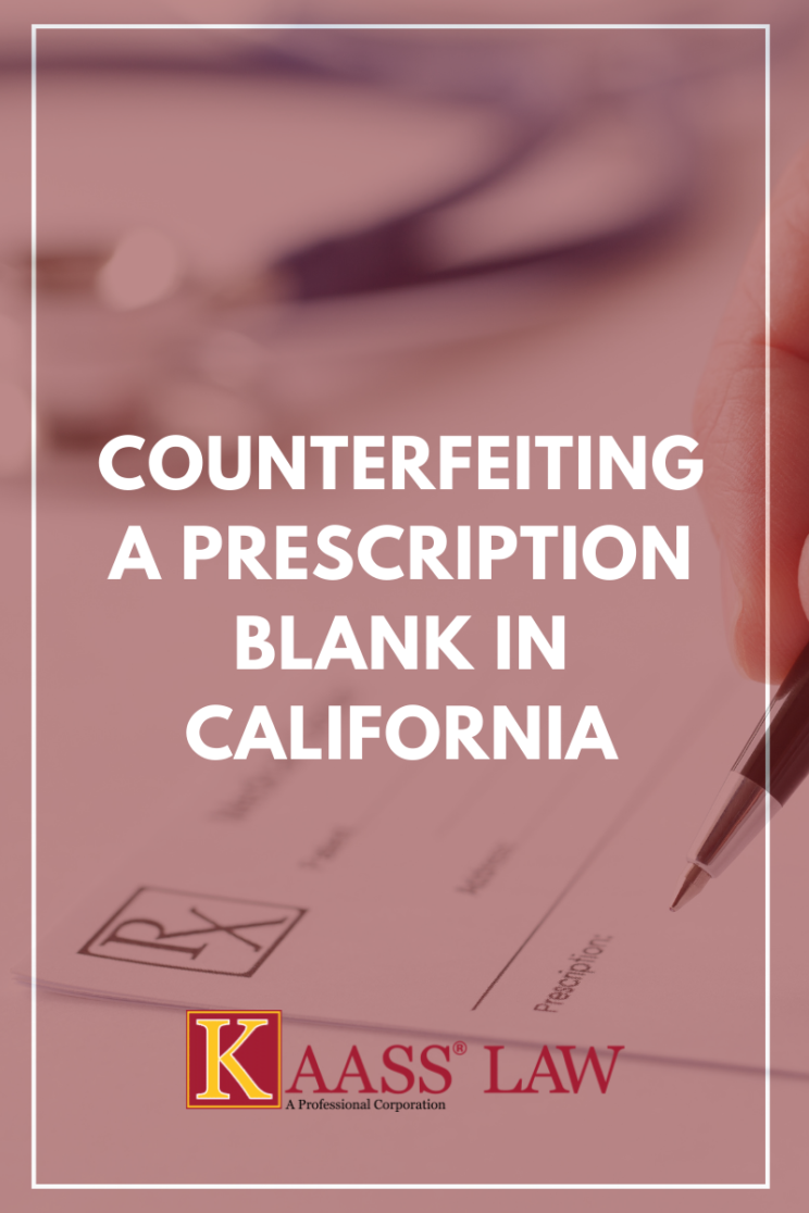 Counterfeiting a Prescription Blank in California