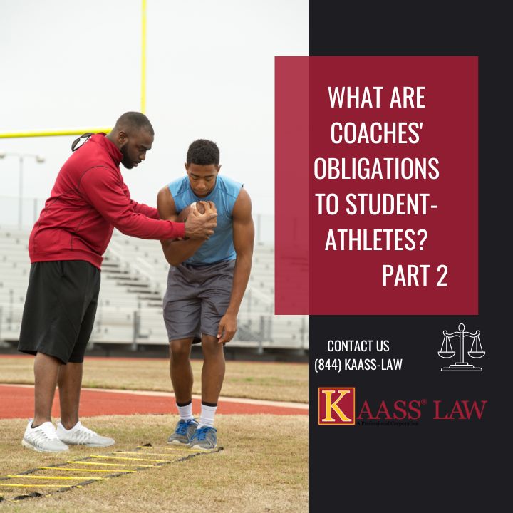 What are Coaches' Obligations to StudentAthletes? Part 2 KAASS LAW