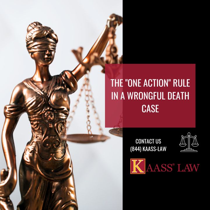 The "One Action" Rule in a Wrongful Death Case KAASS LAW